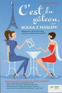 Picture of C'est du Gâteau, czyli bułka z masłem! Repetytorium z języka francuskiego od poziomu podstawowego do B1/B2