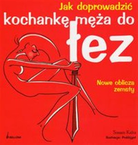 Obrazek Jak doprowadzić kochankę męża do łez Nowe oblicza zemsty