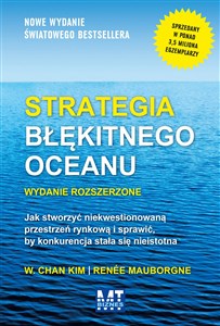 Picture of Strategia błękitnego oceanu Jak stworzyć niekwestionowaną przestrzeń rynkową i sprawić, by konkurencja stała się nieistotna
