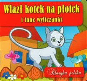 Picture of Wlazł kotek na płotek i inne wyliczanki Klasyka polska