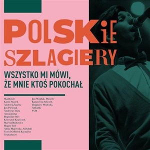 Picture of Polskie szlagiery Wszystko mi mówi, że mnie ktoś pokochał