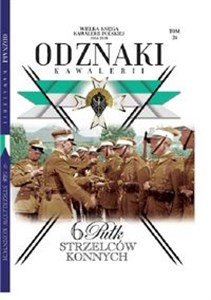 Obrazek Wielka Księga Kawalerii Polskiej Odznaki Kawalerii Tom 24 6 pułk Strzelców Konnych