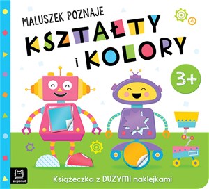 Picture of Maluszek poznaje kształty i kolory Książeczka z dużymi naklejkami 3+