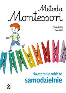 Picture of Metoda Montessori Naucz mnie robić to samodzielnie