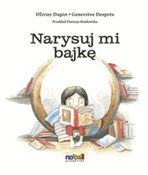 Narysuj mi... - Ilivier Dupin, Genevicve Despres -  foreign books in polish 