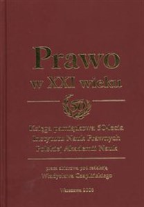 Picture of Prawo w XXI wieku Księga pamiątkowa 50-lecia Instytutu Nauk Prawnych Polskiej Akademii Nauk