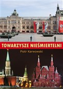 Polska książka : Towarzysze... - Piotr Karwowski