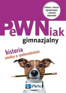 Obrazek PeWNiak gimnazjalny Historia, Wiedza o społeczeństwie Zadania i arkusze egzaminacyjne z kluczem odpowiedzi