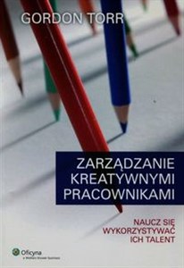 Obrazek Zarządzanie kreatywnymi pracownikami Naucz się wykorzystywać ich talent