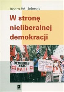 Picture of W stronę nieliberalnej demokracji Szkice z antropologii politycznej
Azji Południowo-Wschodniej