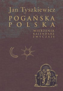 Obrazek Pogańska Polska Wierzenia, kalendarz, zwyczaje