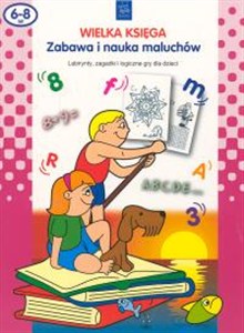 Obrazek Wielka księga    Zabawa i nauka maluchów Labirynty, zagadki i logiczne gry dla dzieci