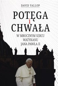 Picture of Potęga i chwała W mrocznym sercu Watykanu Jana Pawła II