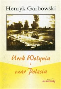 Picture of Urok Wołynia i czar Polesia