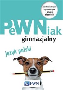 Obrazek PeWNiak gimnazjalny Język polski Zadania i arkusze egzaminacyjne z kluczem odpowiedzi