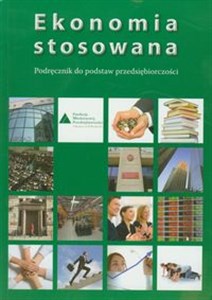 Picture of Ekonomia stosowana Podręcznik do podstaw przedsiębiorczości liceum, technikum