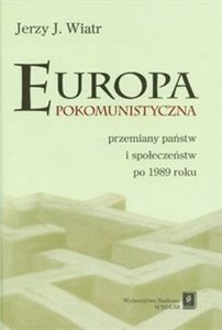 Picture of Europa pokomunistyczna przemiany państw i społeczeństw po 1989 roku