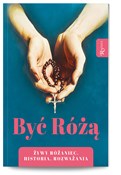 Być Różą, ... - Opracowanie Zbiorowe -  books from Poland