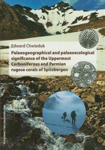 Picture of Palaeogeographical and palaeoecological significance of the Uppermost Carboniferous and Permian rugose corals of Spitsbergen