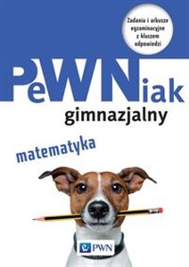 Picture of PeWNiak gimnazjalny Matematyka Zadania i arkusze egzaminacyjne z kluczem odpowiedzi
