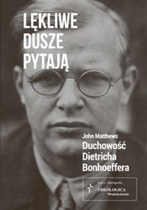 Picture of Lękliwe dusze pytają Duchowość Dietricha Bonhoeffera