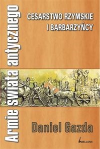 Picture of Armie świata antycznego Cesarstwo rzymskie i barbarzyńcy