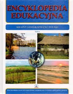 Obrazek Encyklopedia edukacyjna. Tom 6. Krainy geograficzne Polski
