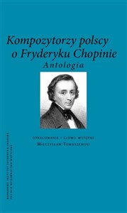 Picture of Kompozytorzy polscy o Fryderyku Chopinie