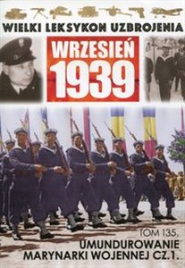 Picture of Wielki Leksykon Uzbrojenia Wrzesień 1939 Tom 135 Umundurowanie Marynarki Wojennej