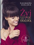 Żyj pozyty... - Dagmara Skalska -  Polish Bookstore 