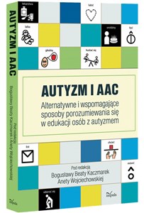 Obrazek Autyzm i AAC Alternatywne i wspomagające sposoby porozumiewania się w edukacji osób z autyzmem
