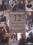 12 rozmów ... - Joanna Racewicz -  Polish Bookstore 