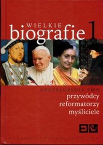 Picture of Wielkie biografie t 1 Encyklopedia PWN przywódcy reformatorzy myśliciele
