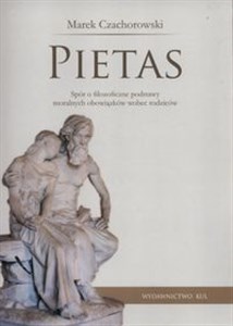 Picture of Pietas Spór o filozoficzne podstawy moralnych obowiązków wobec rodziców
