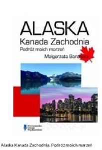 Obrazek Alaska Kanada Zach.Podróż moich marzeń