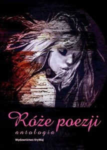 Obrazek Róże poezji Antologia