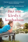 Polska książka : Już cię ki... - Katarzyna Misiołek