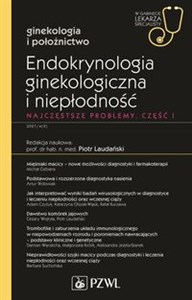 Picture of Endokrynologia ginekologiczna i niepłodność Część 1 W gabinecie lekarza specjalisty. Ginekologia i położnictwo