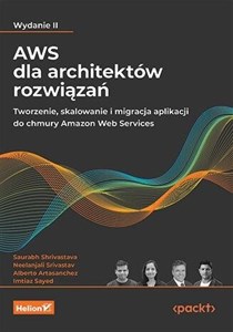 Obrazek AWS dla architektów rozwiązań. Tworzenie, skalowanie i migracja aplikacji do chmury Amazon Web Services.