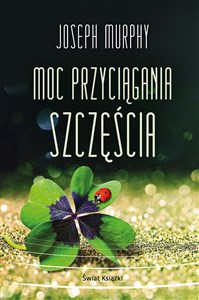 Obrazek Moc przyciągania szczęścia (wydanie pocketowe)