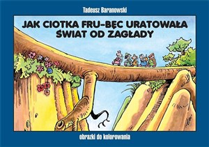 Obrazek Jak ciotka Fru-Bęc uratowała świat od zagłady Obrazki do kolorowania