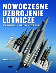 Obrazek Nowoczesne uzbrojenie lotnicze Podwieszenia - Taktyka - Technika