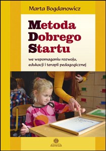 Picture of Metoda Dobrego Startu we wspomaganiu rozwoju edukacji i terapii pedagogicznej
