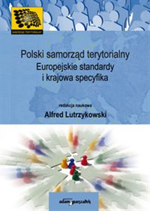 Picture of Polski samorząd terytorialny Europejskie standardy i krajowa specyfika