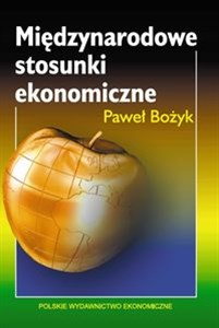 Obrazek Międzynarodowe stosunki ekonomiczne Teoria i praktyka