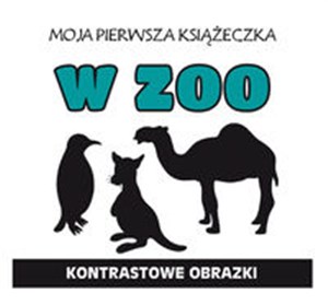 Obrazek Moja pierwsza książeczka W zoo Kontrastowe obrazki. Harmonijka mała