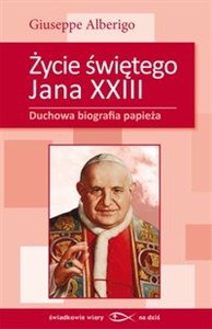 Picture of Życie świętego Jana XXIII Duchowa biografia papieża