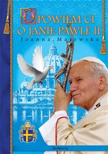 Picture of Opowiem ci o Janie Pawle II