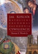 Jak Kośció... - Thomas E. Woods Jr. -  Polish Bookstore 