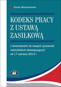 Picture of Kodeks pracy z ustawą zasiłkową z komentarzem do nowych uprawnień rodzicielskich